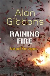 Book cover of Raining Fire by Alan Gibbons