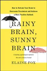 Book cover of Rainy Brain, Sunny Brain by Elaine Fox