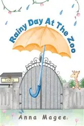 Book cover of Rainy Day at the Zoo by Anna Magee
