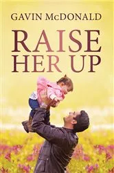 Book cover of Raise Her Up by Gavin McDonald