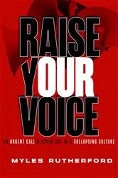 Book cover of Raise Your Voice by Myles A. Rutherford