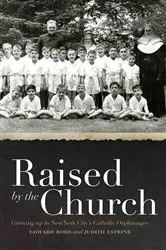 Book cover of Raised by the Church by Edward Rohs