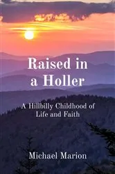 Book cover of Raised in a Holler by Michael Marion