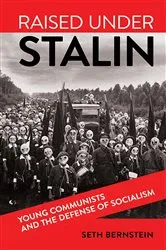 Book cover of Raised under Stalin by Seth F. Bernstein