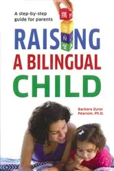 Book cover of Raising A Bilingual Child by Pearson, Barbara , Zurer