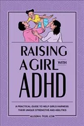 Book cover of Raising a Girl with ADHD by Allison K. Tyler