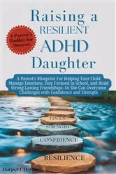 Book cover of Raising a Resilient ADHD Daughter by Harper  J Hayes
