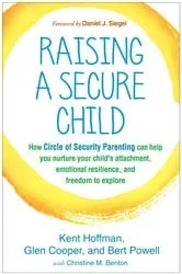 Book cover of Raising a Secure Child by Kent Hoffman