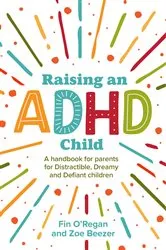 Book cover of Raising an ADHD Child by Fintan O'Regan