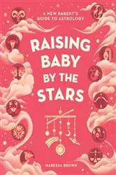 Book cover of Raising Baby by the Stars by Maressa Brown