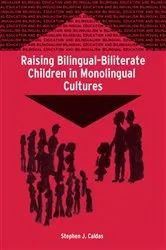 Book cover of Raising Bilingual-Biliterate Children in Monolingual Cultures by Stephen J Caldas