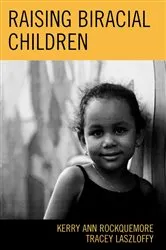 Book cover of Raising Biracial Children by Kerry Ann Rockquemore