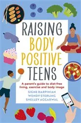 Book cover of Raising Body Positive Teens by Signe Darpinian