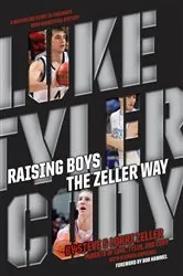 Book cover of Raising Boys The Zeller Way by Steve Zeller