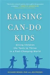 Book cover of Raising Can-Do Kids by Richard Rende