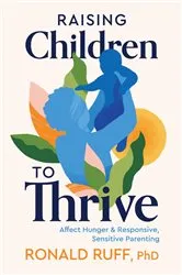 Book cover of Raising Children to Thrive by Ronald Ruff