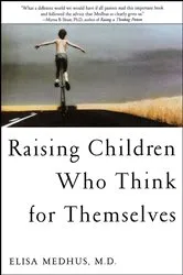 Book cover of Raising Children Who Think for Themselves by Elisa Medhus M.D.