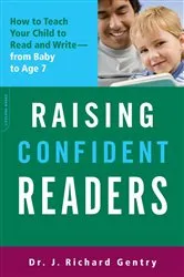 Book cover of Raising Confident Readers by J. Richard Gentry