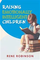 Book cover of Raising Emotionally Intelligent Children by Rene Robinson