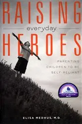 Book cover of Raising Everyday Heroes by Elisa Medhus M.D.