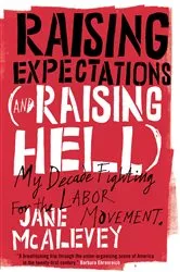 Book cover of Raising Expectations (and Raising Hell) by Jane Mcalevey