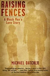 Book cover of Raising Fences by Michael Datcher