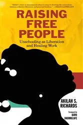 Book cover of Raising Free People by Akilah S. Richards