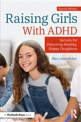 Book cover of Raising Girls With ADHD (2nd ed.) by Mary Anne Richey