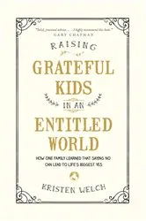 Book cover of Raising Grateful Kids in an Entitled World by Kristen Welch
