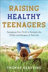 Book cover of Raising Healthy Teenagers by Thomas Kersting