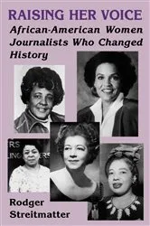 Book cover of Raising Her Voice by Rodger Streitmatter