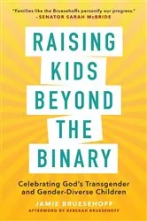 Book cover of Raising Kids beyond the Binary by Jamie Bruesehoff