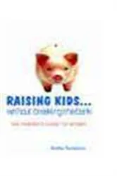Book cover of Raising Kids...without breaking the bank by Stella Tarakson