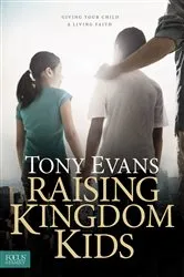 Book cover of Raising Kingdom Kids by Tony Evans