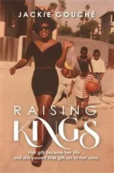 Book cover of RAISING KINGS by Jackie Gouché