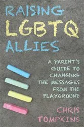 Book cover of Raising LGBTQ Allies by Chris Tompkins
