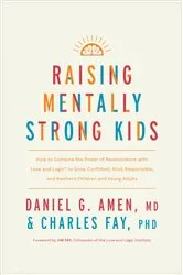 Book cover of Raising Mentally Strong Kids by Amen, MD, Daniel G.