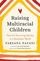 Book cover of Raising Multiracial Children by Farzana Nayani