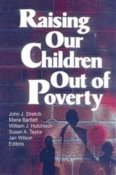 Book cover of Raising Our Children Out of Poverty by William J Hutchison
