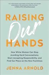 Book cover of Raising Our Hands by Jenna Arnold