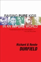 Book cover of Raising Pure Kids by Richard Durfield