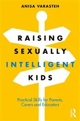 Book cover of Raising Sexually Intelligent Kids by Anisa Varasteh