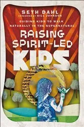 Book cover of Raising Spirit-Led Kids by Seth Dahl