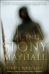 Book cover of Raising Stony Mayhall by Daryl Gregory