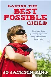 Book cover of Raising the Best Possible Child by Jo Jackson King