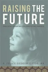 Book cover of Raising the Future by R. Felice Gedeon-Gaude