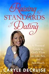 Book cover of Raising the Standards of Dating by Caryle DeCruise
