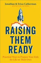 Book cover of Raising Them Ready by Jonathan Catherman