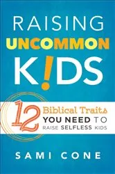 Book cover of Raising Uncommon Kids by Sami Cone