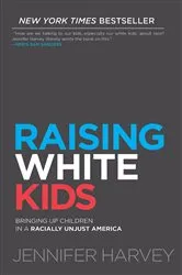 Book cover of Raising White Kids by Jennifer Harvey
